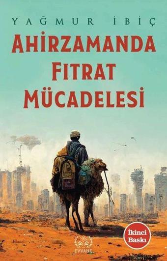 Ahirzamanda Fıtrat Mücadelesi - Yağmur İbiç - Evvahe Yayınları