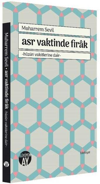 Asr Vaktinde Fırak - Muharrem Sevil - Büyüyenay Yayınları