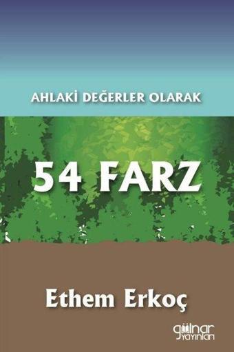 Ahlaki Değerler Olarak 54 Farz - Ethem Erkoç - Gülnar Yayınları