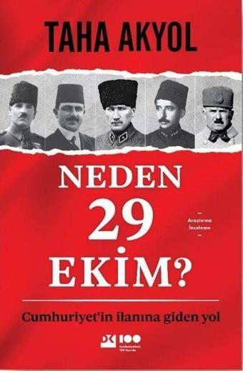 Neden 29 Ekim? Cumhuriyet'in İlanına Giden Yol - Taha Akyol - Doğan Kitap