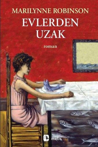 Evlerden Uzak - Marilynne Robinson - Metis Yayınları