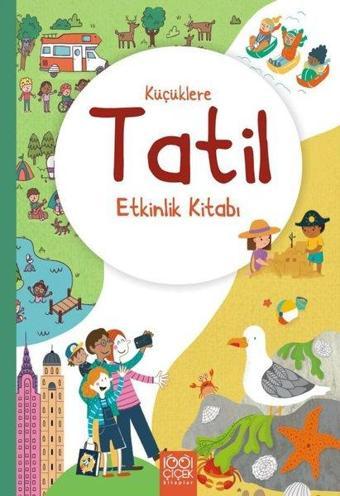 Küçüklere Tatil Etkinlik Kitabı - Rebecca Gilpin - 1001 Çiçek