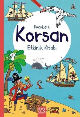 Küçüklere Korsan Etkinlik Kitabı - Rebecca Gilpin - 1001 Çiçek