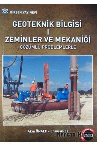 Geoteknik Bilgisi 1 & Çözümlü Problemlerle Zeminler Ve Mekaniği - Birsen Yayınevi