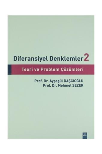 Diferansiyel Denklemler 2 Teori ve Problem Çözümleri  Ayşegül Daşcıoğlu,Mehmet Sezer - Dora Yayıncılık