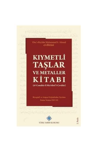 Kıymetli Taşlar Ve Metaller Kitabı - (el-cemâhir Fî Ma'rifeti'l-cevâhir) 2020 - Türk Tarih Kurumu Yayınları