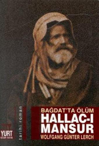 Bağdat''ta Ölüm-Hallac-ı Mansur - Wolfgang Günter Lerch - Yurt Kitap Yayın