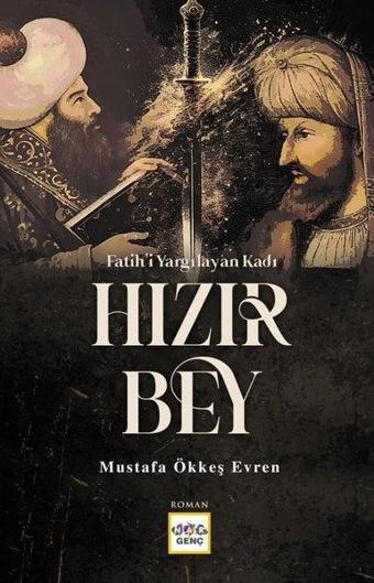 Fatih'i Yargılayan Kadı Hızır Bey - Mustafa Ökkeş Evren - Nar Genç