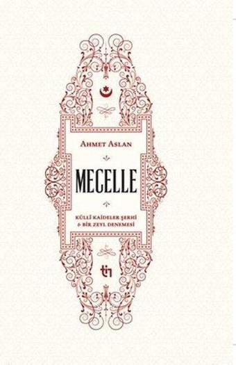 Mecelle - Külli Kaideler Şerhi ve Bir Zeyl Denemesi - Tin Yayınları