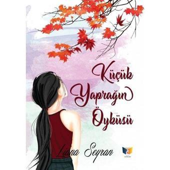 Küçük Yaprağın Öyküsü - Liana Seyran - Ateş Yayınları