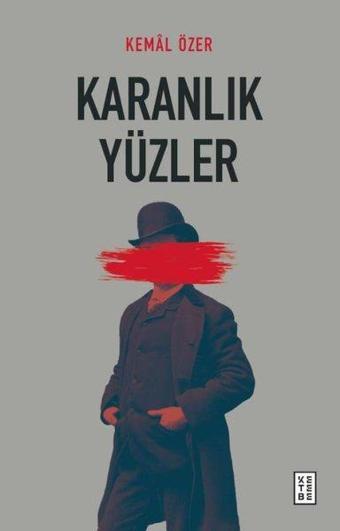 Karanlık Yüzler - Kemal Özer - Ketebe