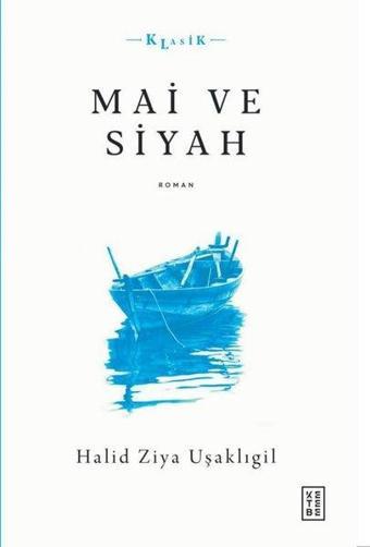 Mai ve Siyah - Halid Ziya Uşaklıgil - Ketebe