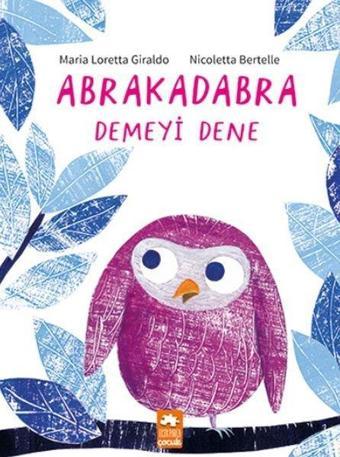 Abrakadabra Demeyi Dene - Maria Loretta Giraldo - Eksik Parça Yayınları