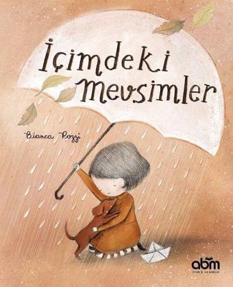 İçimdeki Mevsimler - Bianca Pozzi - Abm Yayınevi