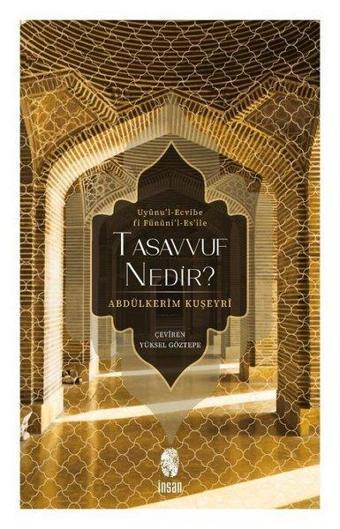 Tasavvuf Nedir? Uyünu'l - Ecvibe Fi Fününi'l - Es'ile - Abdülkerim Kuşeyri - İnsan Yayınları