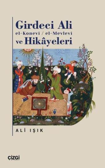Girdeci Ali el-Konevi-el-Mevlevi ve Hikayeleri - Çizgi Kitabevi
