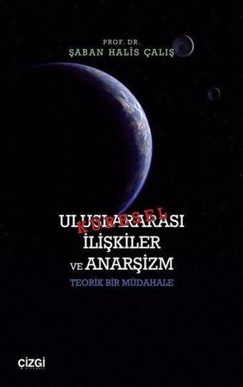 Uluslararası İlişkiler ve Anarşizm - Teorik Bir Müdahale - Çizgi Kitabevi