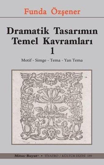 Dramatik Tasarımın Temel Kavramları 1 - Motif Simge Tema Yan Tema - Funda Özşener - Mitos Boyut Yayınları