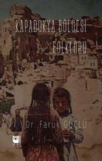 Kapadokya Bölgesi Folkloru - Faruk Güçlü - Somut Yayın Dağıtım