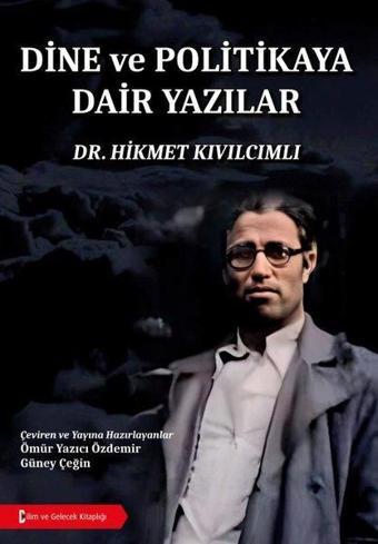 Dine ve Politikaya Dair Yazılar - Hikmet Kıvılcımlı - Bilim ve Gelecek