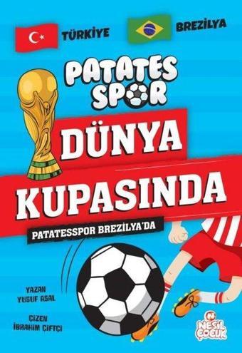 Patatesspor Brezilya'da - Patates Spor Dünya Kupasında - Yusuf Asal - Nesil Çocuk Yayınları