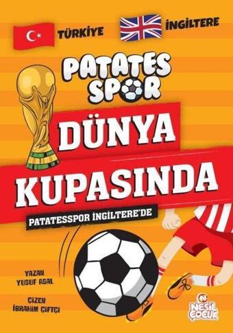 Patatesspor İngiltere'de - Patates Spor Dünya Kupasında - Yusuf Asal - Nesil Çocuk Yayınları