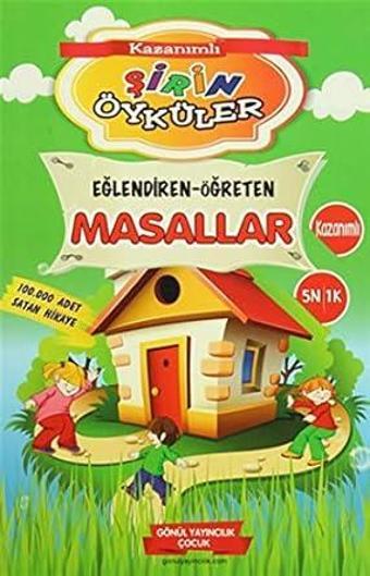 Şirin Öyküler-Eğlendiren Öğreten Masallar - Gönül Yayıncılık