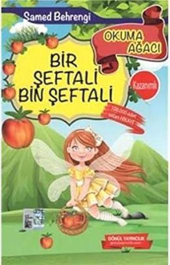 Bir Şeftali Bin Şeftali-Okuma Ağacı - Gönül Yayıncılık