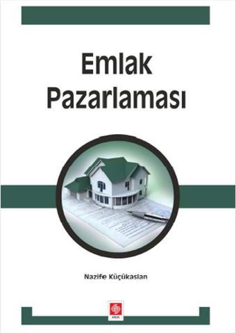 Emlak Pazarlaması - Nazife Küçükaslan - Ekin Basım Yayın