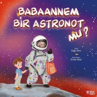 Babaannem Bir Astronot mu? - Ezgi Avcı - Masalperest