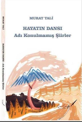 Hayatın Dansı - Adı Konulmamış Şiirler - Murat Tali - Son Sayfa Yayınları