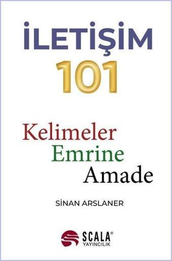 İletişim 101 - Sinan Arslaner - Scala Yayıncılık