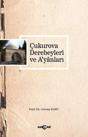 Çukurova Derebeyleri ve A'yanları - Akçağ Yayınları
