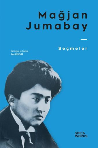 Mağjan Jumabay - Seçmeler - SPICAWORKS YAYINCILIK