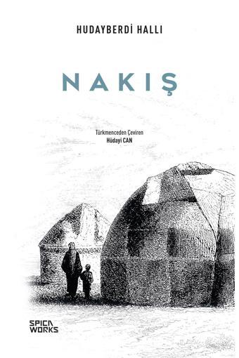 Nakış - Hudayberdi Hallı - SPICAWORKS YAYINCILIK