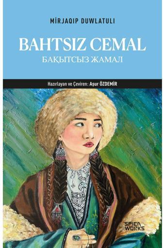 Bahtsız Cemal - Mirjaqıp Duwlatulı - SPICAWORKS YAYINCILIK