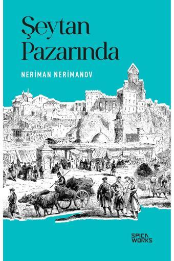 Şeytan Pazarında - Neriman Nerimanov - SPICAWORKS YAYINCILIK