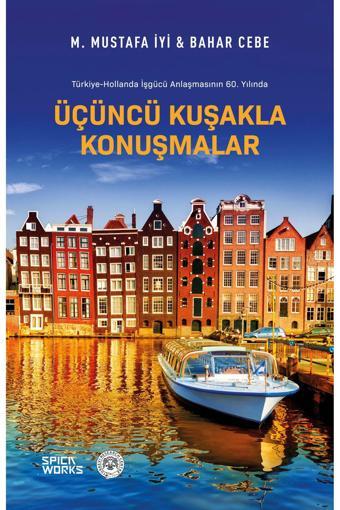 Üçüncü Kuşakla Konuşmalar - M. Mustafa İyi & Bahar Cebe - SPICAWORKS YAYINCILIK