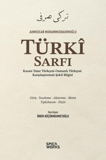 Türkî Sarfı Kazan Tatar Türkçesi-Osmanlı Türkçesi Karşılaştırmalı Şekil Bilgisi - SPICAWORKS YAYINCILIK