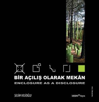 Bir Açılış Olarak Mekan - Enclosure as a Disclosure - YEM Yayın
