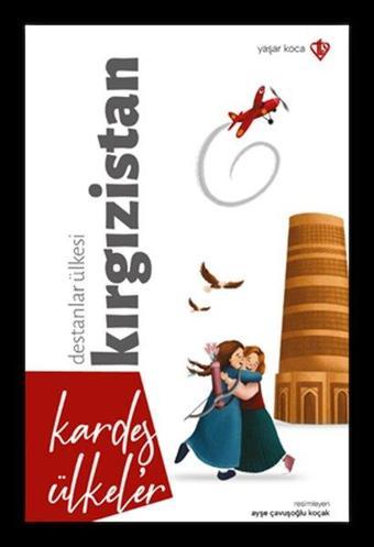 Destanlar Ülkesi Kırgızistan - Kardeş Ülkeler - Türkiye Diyanet Vakfı Yayınları