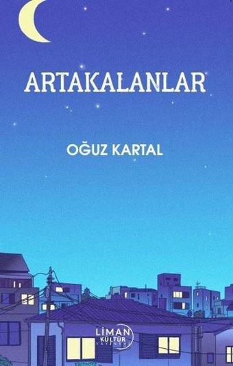 Artakalanlar - Oğuz Kartal - Liman Kültür Yayınevi