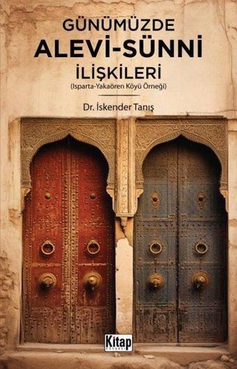 Günümüzde Alevi Sünni İlişkileri - Isparta Yakaören Köyü Örneği - Kitap Dünyası