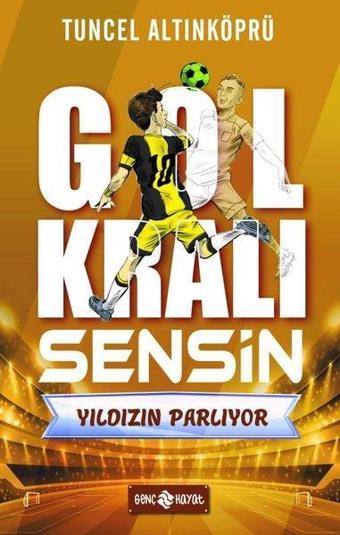 Yıldızın Parlıyor - Gol Kralı Sensin - Tuncel Altınköprü - Genç Hayat