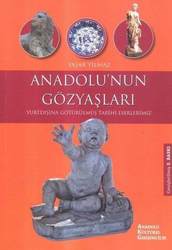 Anadolu'nun Gözyaşları - Yaşar Yılmaz - Anadolu Kültürel Girişimcilik