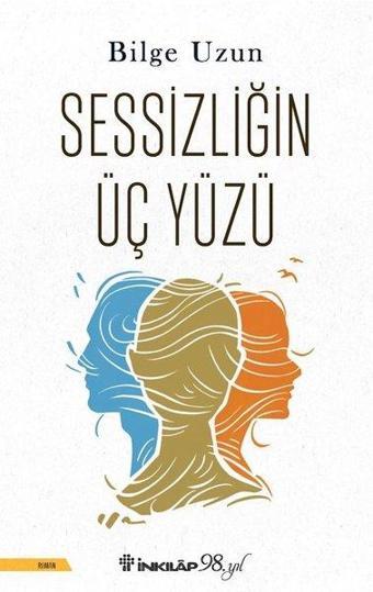 Sessizliğin Üç Yüzü - İnkılap Kitabevi Yayınevi