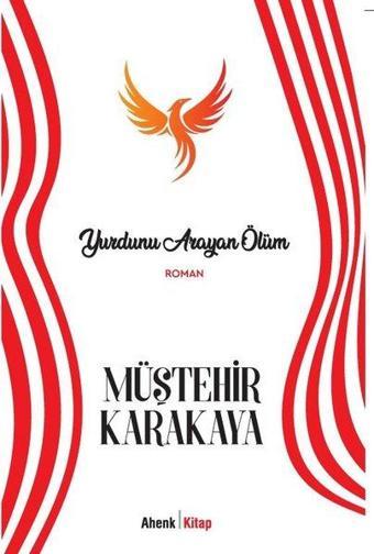 Yurdunu Arayan Ölüm - Müştehir Karakaya - Ahenk Kitap