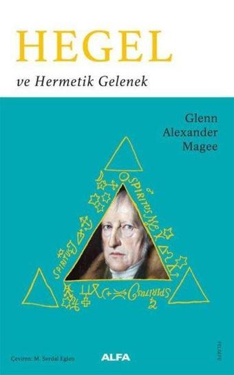Hegel ve Hermetik Gelenek - Alfa Yayıncılık