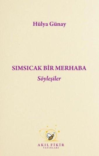 Sımsıcak Bir Merhaba - Söyleşiler - Akıl Fikir Yayınları