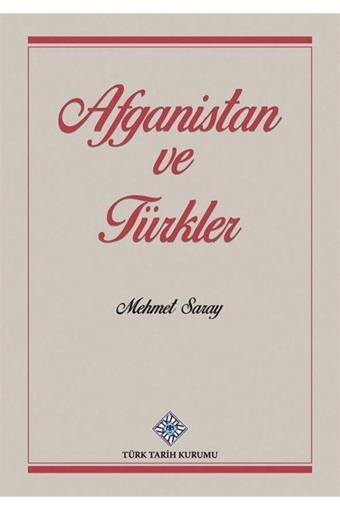 Türk Tarih Kurumu Afganistan Ve Türkler - Türk Tarih Kurumu Yayınları